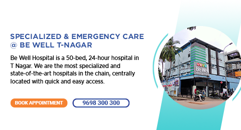 Be Well Hospitals T Nagar Chennai - Best Hospital in T Nagar